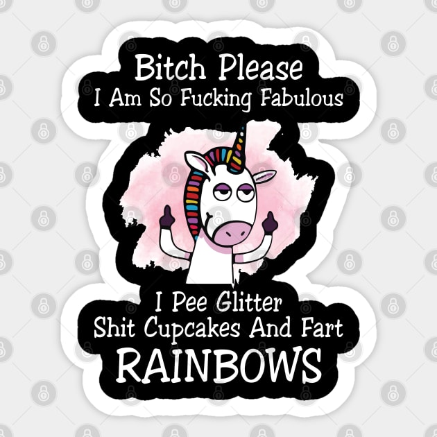 Pee Glitter Shit Cupcakes And Fart Rainbows Unicorn  Funny Unicorn T Shirts Sticker by Murder By Text